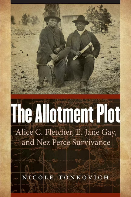 Alice C. Fletcher, E. Jane Gay, and Nez Perce Survivance (Paperback) F577060